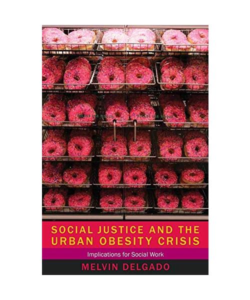 Social Justice and the Urban Obesity Crisis - Implications for Social Work