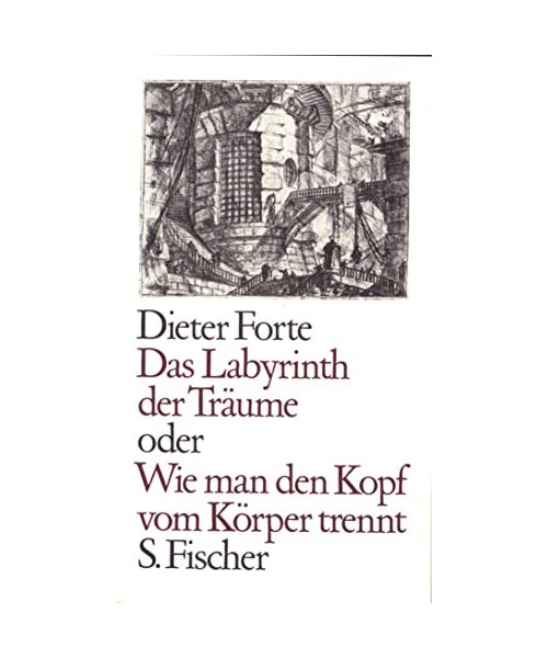 Das Labyrinth der Träume oder Wie man den Kopf vom Körper trennt