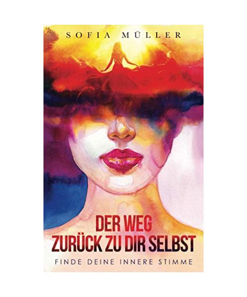 Der Weg zurück zu dir selbst: Finde deine innere Stimme