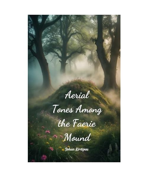 Aerial Tones Among the Faerie Mound