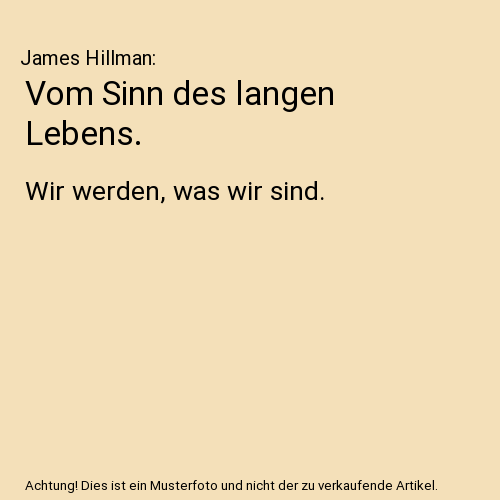 Vom Sinn des langen Lebens.: Wir werden, was wir sind.