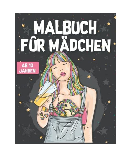 MALBUCH FÜR MÄDCHEN AB 10 JAHREN: Zen-inspiriertes Beschäftigungsbuch für kreative Entfaltung, Stressbewältigung und Entspannung | Tolles Geschenk für ... Malen (Kunsteulen & Lerneulen Verlag, Band 4)