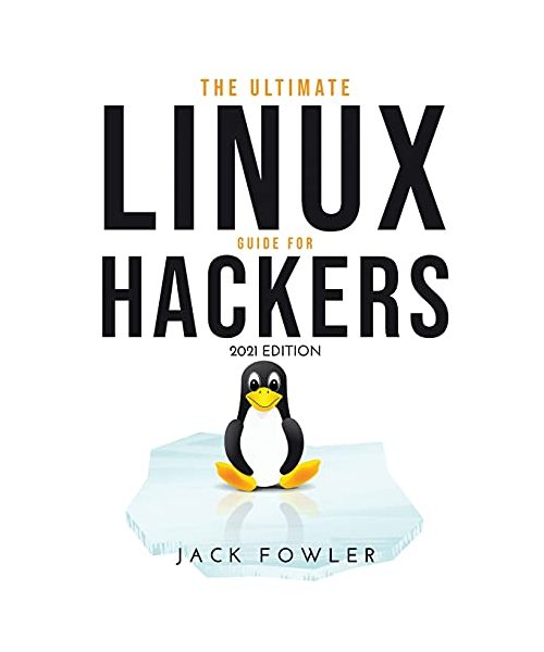 The Ultimate Linux Guide for Hackers: 2021 Edition
