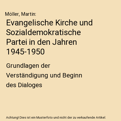 Evangelische Kirche und Sozialdemokratische Partei in den Jahren 1945-1950: Grundlagen der Verständigung und Beginn des Dialoges