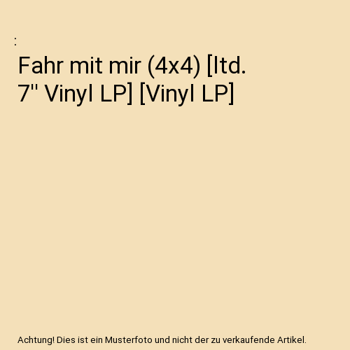 Fahr mit mir (4x4) [ltd. 7'' Vinyl LP] [Vinyl LP]