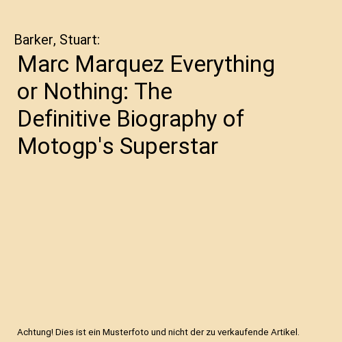 Marc Marquez: Everything or Nothing