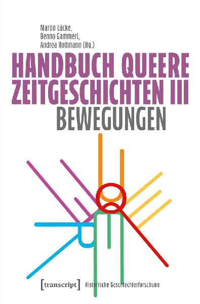 Handbuch Queere Zeitgeschichten III: Bewegungen
