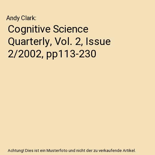 Cognitive Science Quarterly, Vol. 2, Issue 2/2002, pp113-230