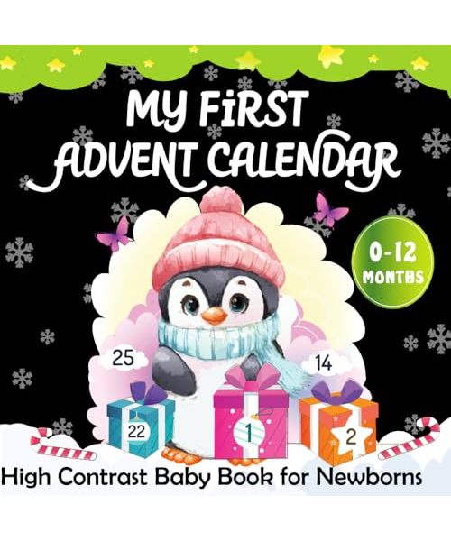 My First Advent Calendar -High Contrast Baby Book for Newborns: Heartwarming Poems and Cute Festive llustrations to Celebrate Your Little One’s First Christmas ( Perfect for Babies 0-12 Months ) -V2