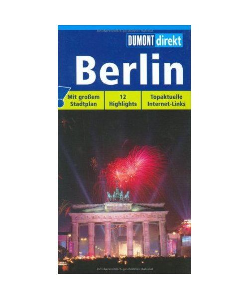 Berlin: Mit großem Cityplan. 12 Highlights. Aktuelle Internet-Links