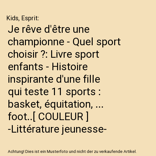 Je rêve d'être une championne - Quel sport choisir ?: Livre sport enfants - Histoire inspirante d'une fille qui teste 11 sports : basket, équitation, ... foot..[ COULEUR ] -Littérature jeunesse-
