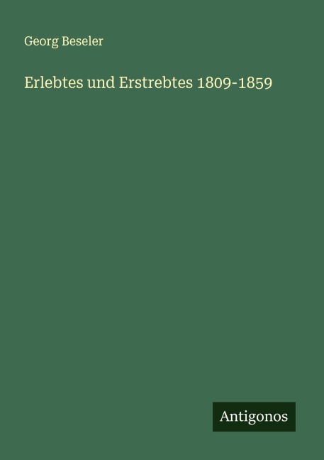 Erlebtes und Erstrebtes 1809-1859