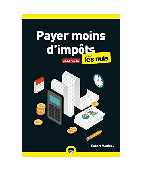 Payer moins d'impôts 2023-2024 pour les Nuls, poche