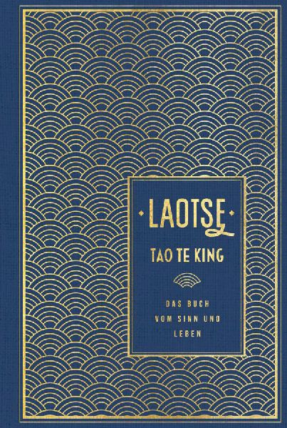 Tao te king: Das Buch vom Sinn und Leben