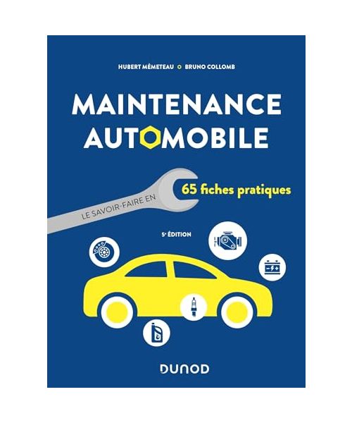 Maintenance automobile - 5e éd.: Le savoir-faire en 65 fiches pratiques