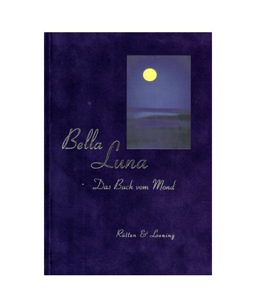Bella Luna: Das Buch vom Mond