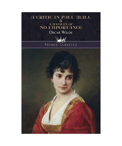 A Critic In Pall Mall & A Woman of No Importance