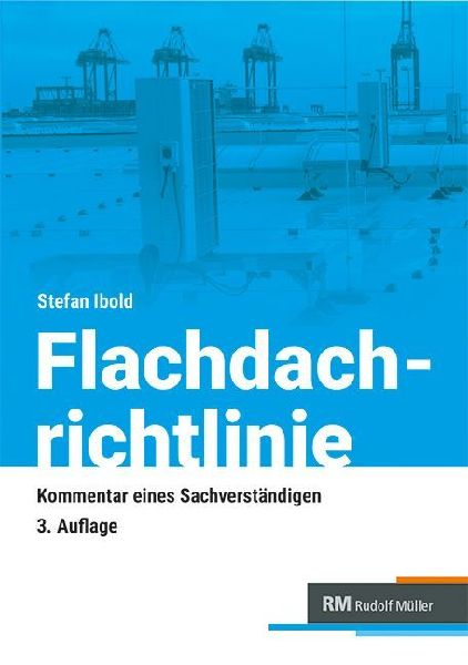 Flachdachrichtlinie - Kommentar eines Sachverständigen