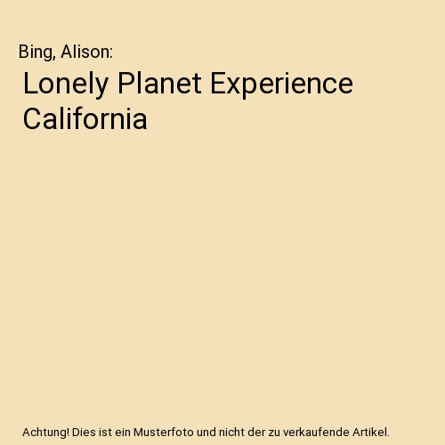 Lonely Planet Experience California