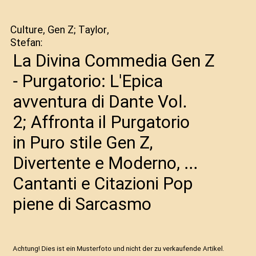 La Divina Commedia Gen Z - Purgatorio: L'Epica avventura di Dante Vol. 2; Affronta il Purgatorio in Puro stile Gen Z, Divertente e Moderno, ... Cantanti e Citazioni Pop piene di Sarcasmo