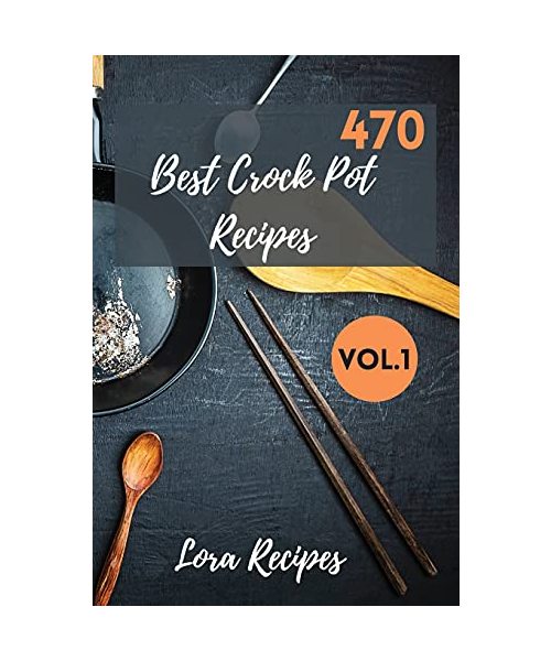 470 Best Crock Pot Recipes
