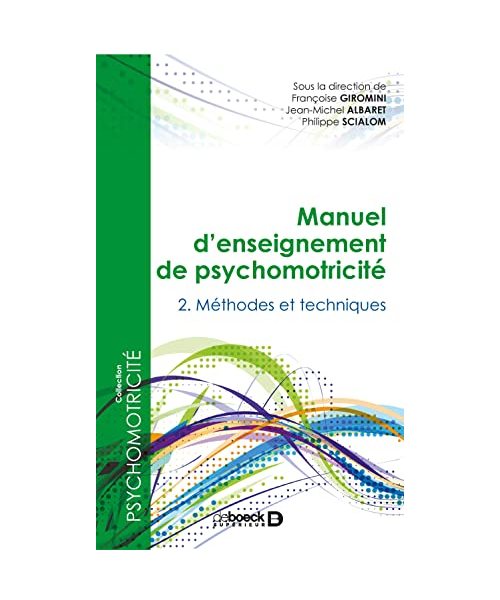 Manuel d'enseignement de psychomotricité - Tome 2 : Méthodes et techniques