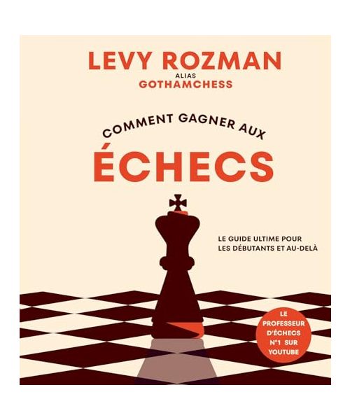 Comment gagner aux échecs: Le guide ultime pour les débutants et au-delà