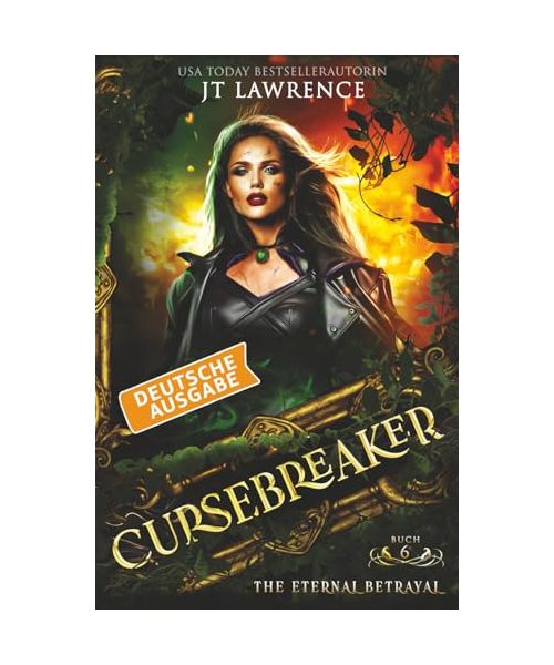 The Eternal Betrayal: Deutsche Ausgabe: Fluchbrecher, Buch 6: Fluchbrecher: Ein episches Urban Fantasy Action Adventure (Komplette Sechs-Bücher-Reihe)