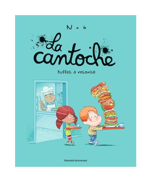 La cantoche, Tome 07: Buffet à volonté