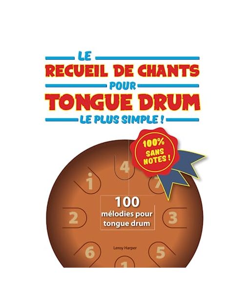 Le recueil de chants pour tongue drum le plus simple !: 100 mélodies pour tongue drum ! 100 % sans notes !
