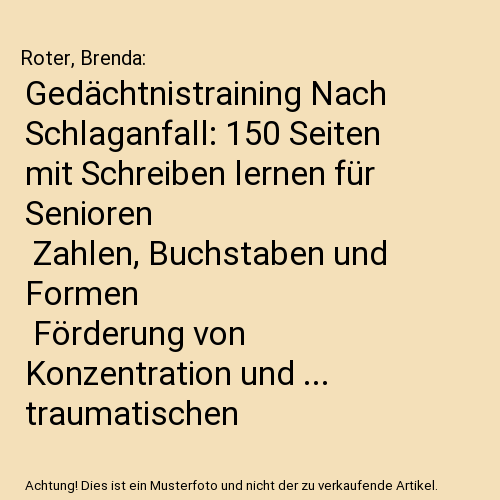 Gedächtnistraining Nach Schlaganfall: 150 Seiten mit Schreiben lernen für Senioren | Zahlen, Buchstaben und Formen | Förderung von Konzentration und ... traumatischen Hirnverletzungen in großer Schr