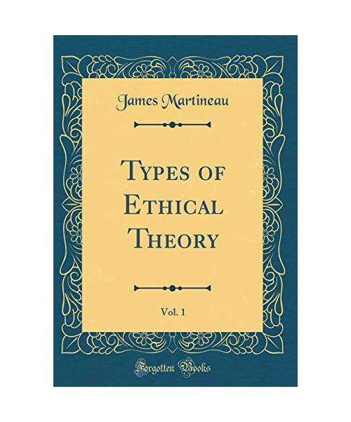 Types of Ethical Theory, Vol. 1 (Classic Reprint)