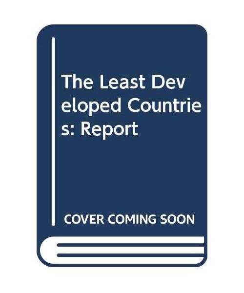 The Least Developed Countries: Report