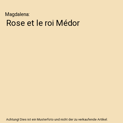 Rose et le roi Médor