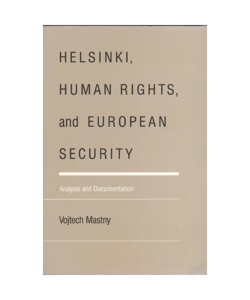 Helsinki, Human Rights, and European Security: Analysis and Documentation
