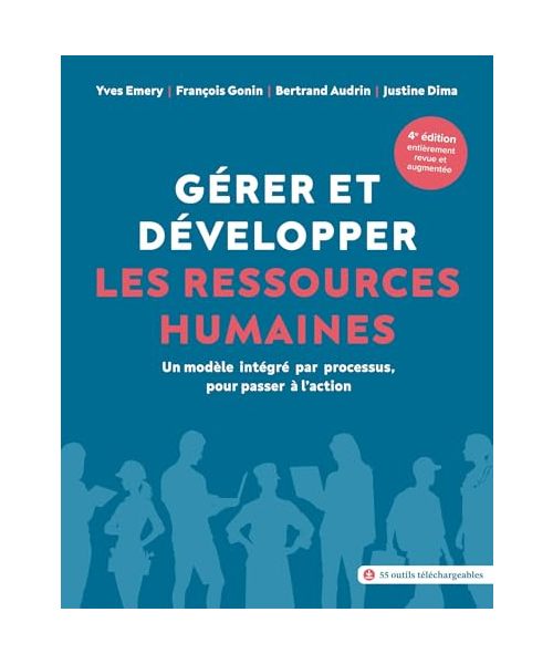 Gérer et développer les ressources humaines: Un modèle intégré par processus, pour passer à l'action