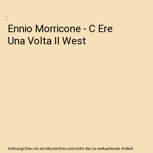 Ennio Morricone - C Ere Una Volta Il West