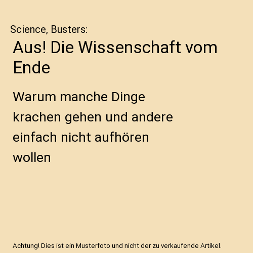 Aus! Die Wissenschaft vom Ende