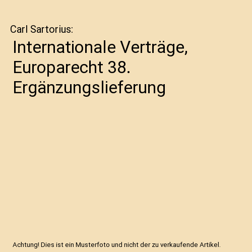 Internationale Verträge, Europarecht 38. Ergänzungslieferung