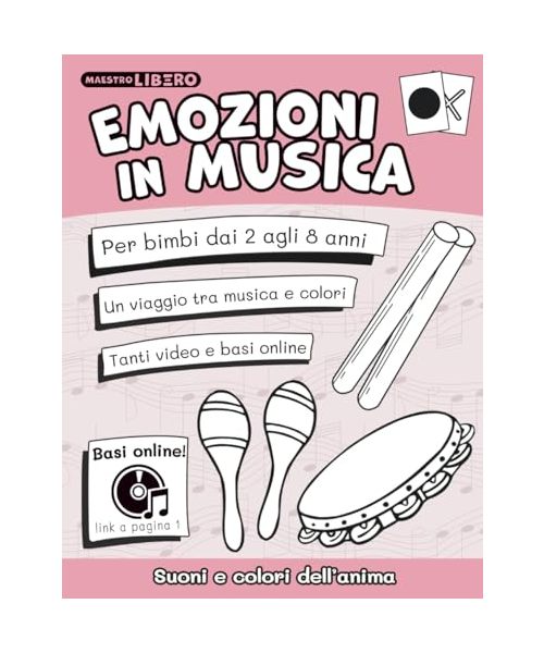Emozioni in musica: suoni e colori dell'anima (Musica a scuola con il Metodo Suoni e Silenzi®, Band 6)