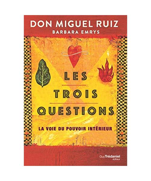 Les trois questions - La voie du pouvoir intérieur