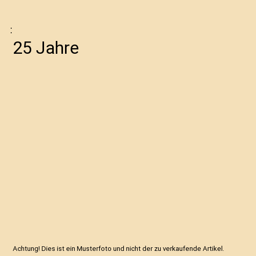 25 Jahre