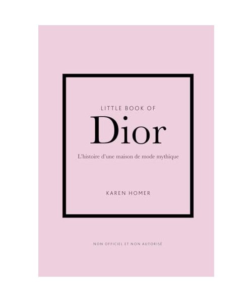 Little Book of Dior (version francaise) - L'histoire d'une maison de mode mythique