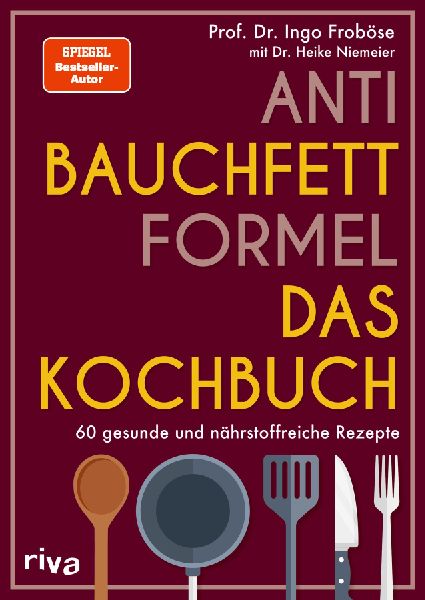 Anti-Bauchfett-Formel - Das Kochbuch