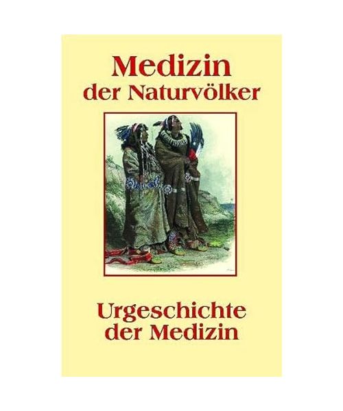 Medizin der Naturvölker: Urgeschichte der Medizin