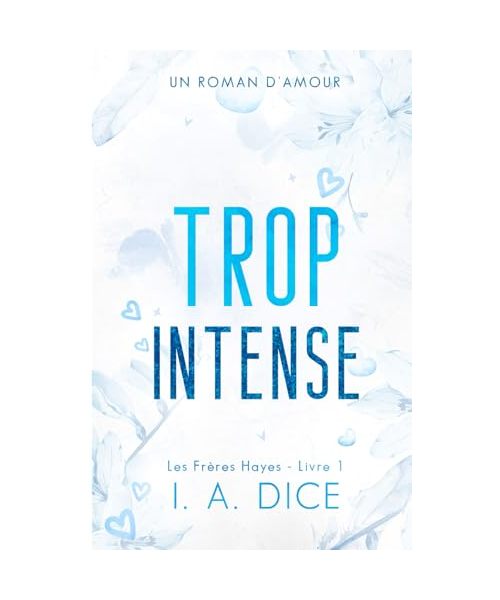 Trop intense: Les Frères Hayes - Livre 1