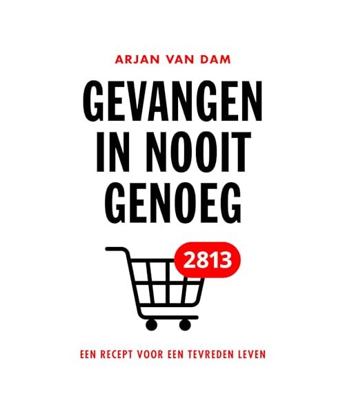 Gevangen in nooit genoeg: een recept voor een tevreden leven
