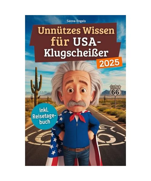 Unnützes Wissen für USA-Klugscheißer: 222 lustige & skurrile Fakten, die du nie wissen wolltest, aber lieben wirst - das ideale Geschenk für echte Amerika-Liebhaber (inkl. Reisetagebuch)
