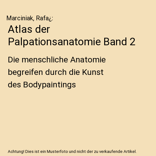 Atlas der Palpationsanatomie Band 2
