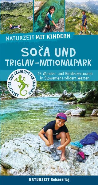 Naturzeit mit Kindern: Soca und Triglav Nationalpark